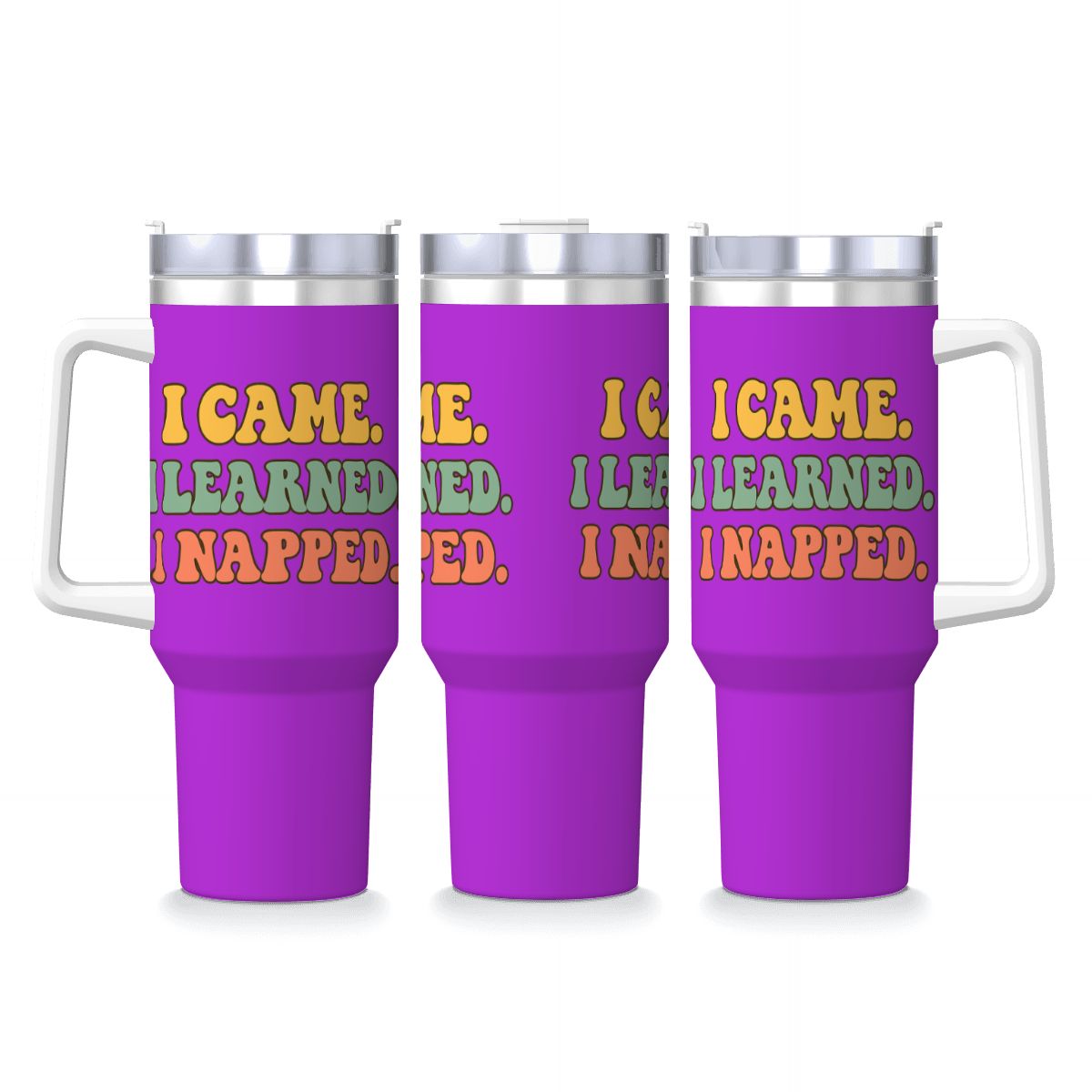 I Came. I Learned. I Napped.” 40oz Travel Mug with Handle & Straw 40 oz