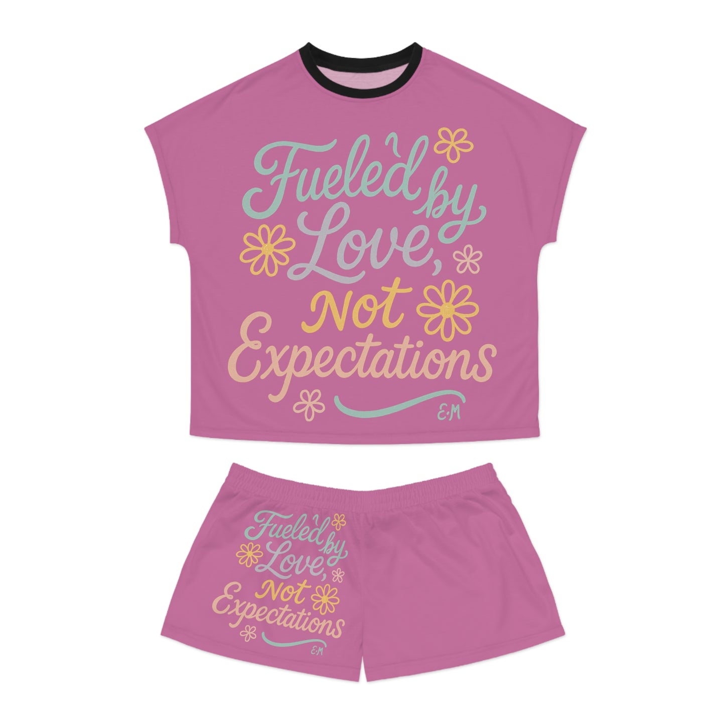 Cozy Women's Short Pajama Set - Fueled by Love Not Expectations, Sleepwear, Loungewear, Gift for Her, Floral Design, Relaxation