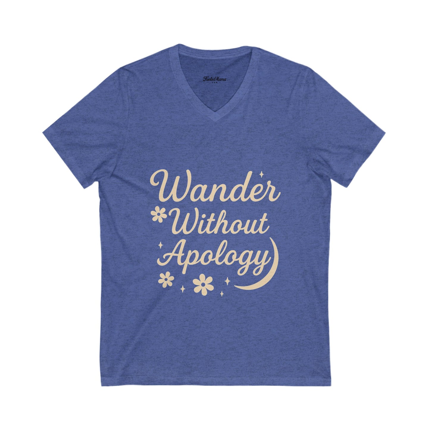 Wander Without Apology V-Neck Tee - Perfect for Travelers, Adventure Seekers, and Casual Wear, Gift for Wanderlust Lovers