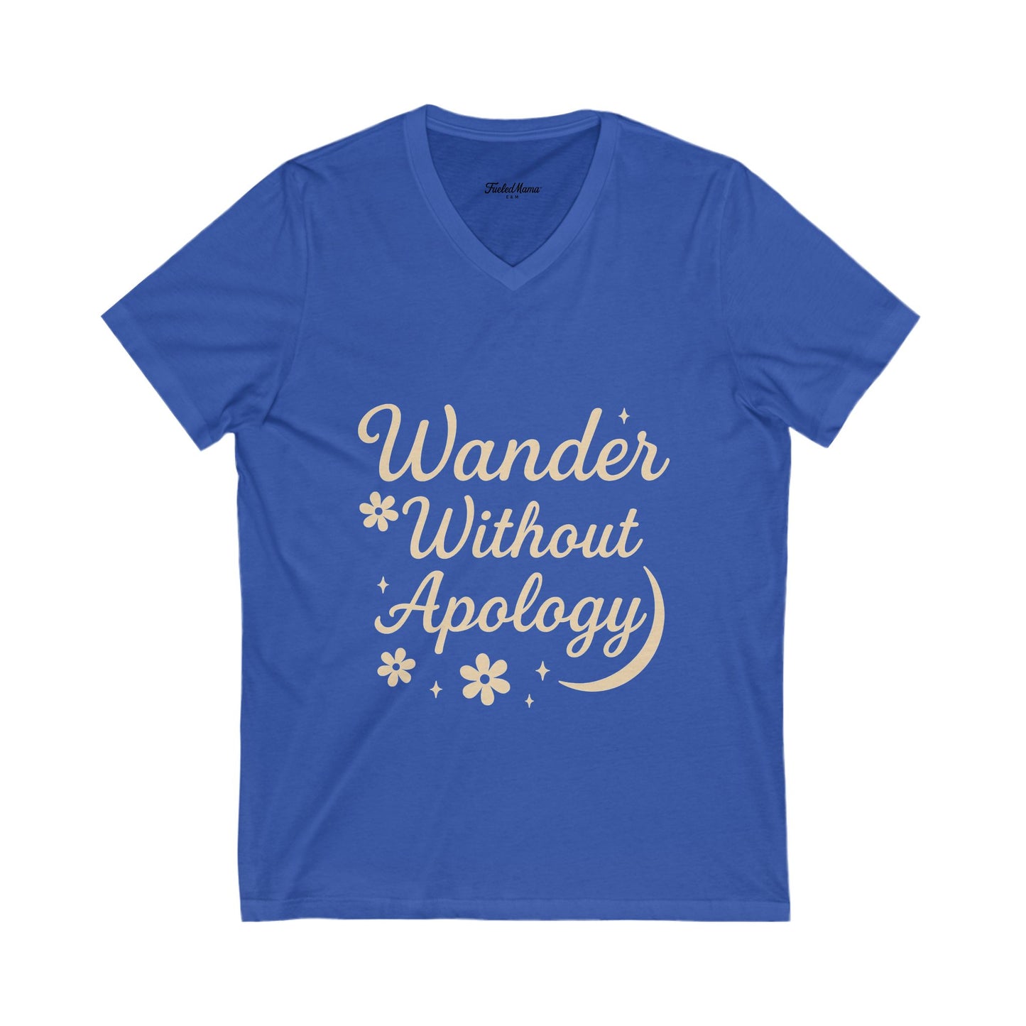 Wander Without Apology V-Neck Tee - Perfect for Travelers, Adventure Seekers, and Casual Wear, Gift for Wanderlust Lovers