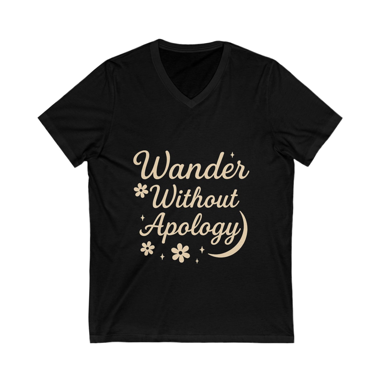 Wander Without Apology V-Neck Tee - Perfect for Travelers, Adventure Seekers, and Casual Wear, Gift for Wanderlust Lovers