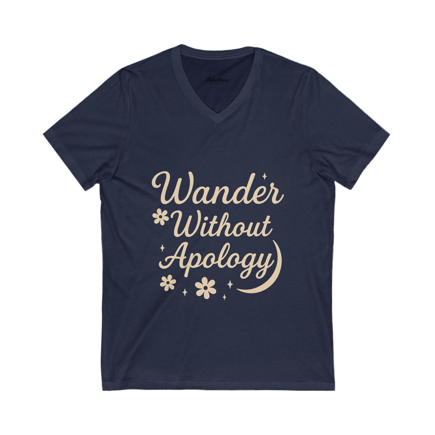 Wander Without Apology V-Neck Tee - Perfect for Travelers, Adventure Seekers, and Casual Wear, Gift for Wanderlust Lovers