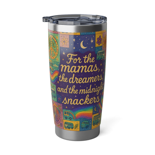 Tumbler Mamas, Dreamers, and Midnight Snackers  20oz