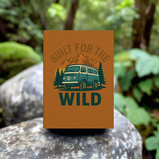 Built for the Wild Hard Backed Journal for Explorers, Travel Log, Nature Journal, Gift for Adventurers, Camping Notebook